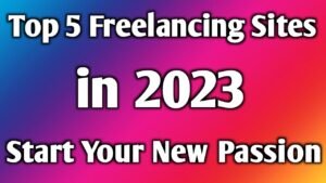 Read more about the article Top 5 freelancing websites in 2023