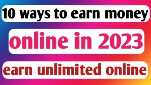Read more about the article 2023 में ऑनलाइन पैसे कैसे कमाए !! How to earn money online in 2023
